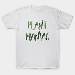 Plant Maniac illustrated quote, funny plants quote T-Shirt